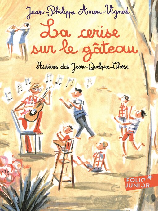 Title details for Histoires des Jean-Quelque-Chose (Tome 5)--La cerise sur le gâteau by Jean-Philippe Arrou-Vignod - Available